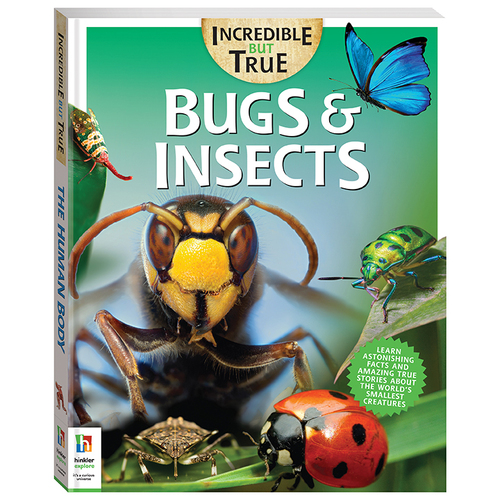 INCREDIBLE BUT TRUE: BUGS AND INSECTS