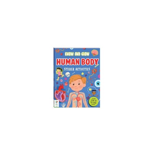 KNOW &amp; GLOW - HUMAN BODY STICKER ACTIVITY BOOK