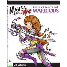 Manga To The Max Draing And Colouring: Warriors