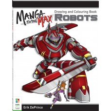 Manga To The Max Drawing And Colouring: Robots