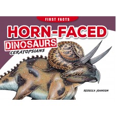 First Facts Dinosaurs: Horn-faced Dinosaurs - Ceratopsians