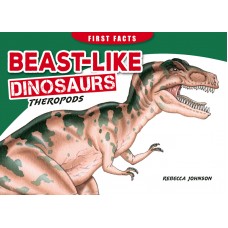First Facts Dinosaurs: Beast-like Dinosaurs - Theropodous