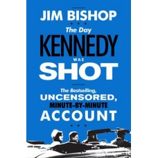 The Day Kennedy Was Shot