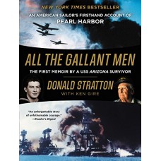 All the Gallant Men: An American Sailor's Firsthand Account of Pearl Harbor
