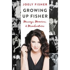 Growing Up Fisher: Musings, Memories, and Misadventures