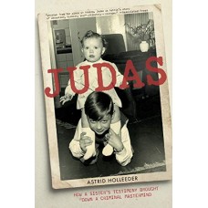 Judas: How a Sister's Testimony Brought Down a Criminal Mastermind