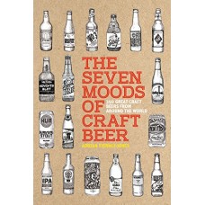 The Seven Moods of Craft Beer: 350 Great Craft Beers from Around the World