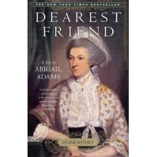 Dearest Friend: A Life of Abigail Adams