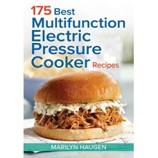 175 Best Multifunction Electric Pressure Cooker Recipes