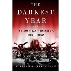 The Darkest Year: The American Home Front 1941-1942