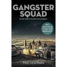 Gangster Squad: The True Story of the Battle for Los Angeles
