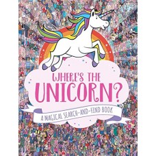 Where's the Unicorn?: A Magical Search-and-Find Book