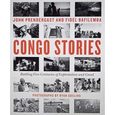 Congo Stories: Battling Five Centuries of Exploitation and Greed