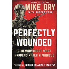 Perfectly Wounded: A Memoir About What Happens After a Miracle