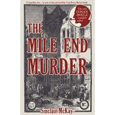 The Mile End Murder: The Case Conan Doyle Couldn't Solve