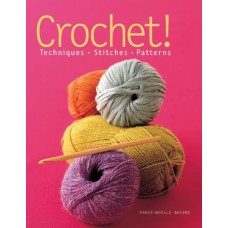 Crochet!: Techniques - Stitches - Patterns